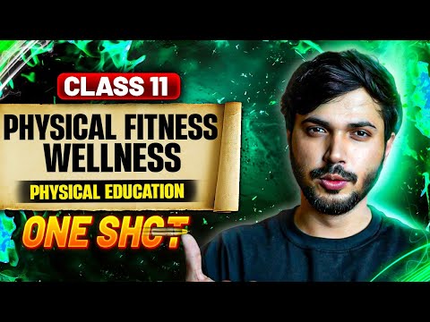 ⁣Physical Fitness Wellness Detailed Oneshot Unit 5 Physical Education Class 11 CBSE 2025-26🔥