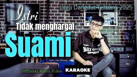 Karoke Dangdut Terbaru - Istri Tidak Menghargai Suami - Official Music Video 