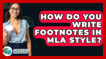 How Do You Write Footnotes In MLA Style? - The Language Library