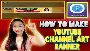 HOW TO MAKE YOUTUBE CHANNEL ART BANNER USING MOBILE PHONE WITH PIXELLAB APPS/(EASY TUTORIAL )