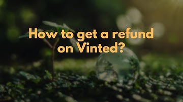 How to get a refund on Vinted?