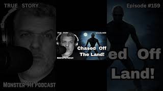 CHASED OFF THE LAND / Epi 159 #alien #texas #creature #cryptids