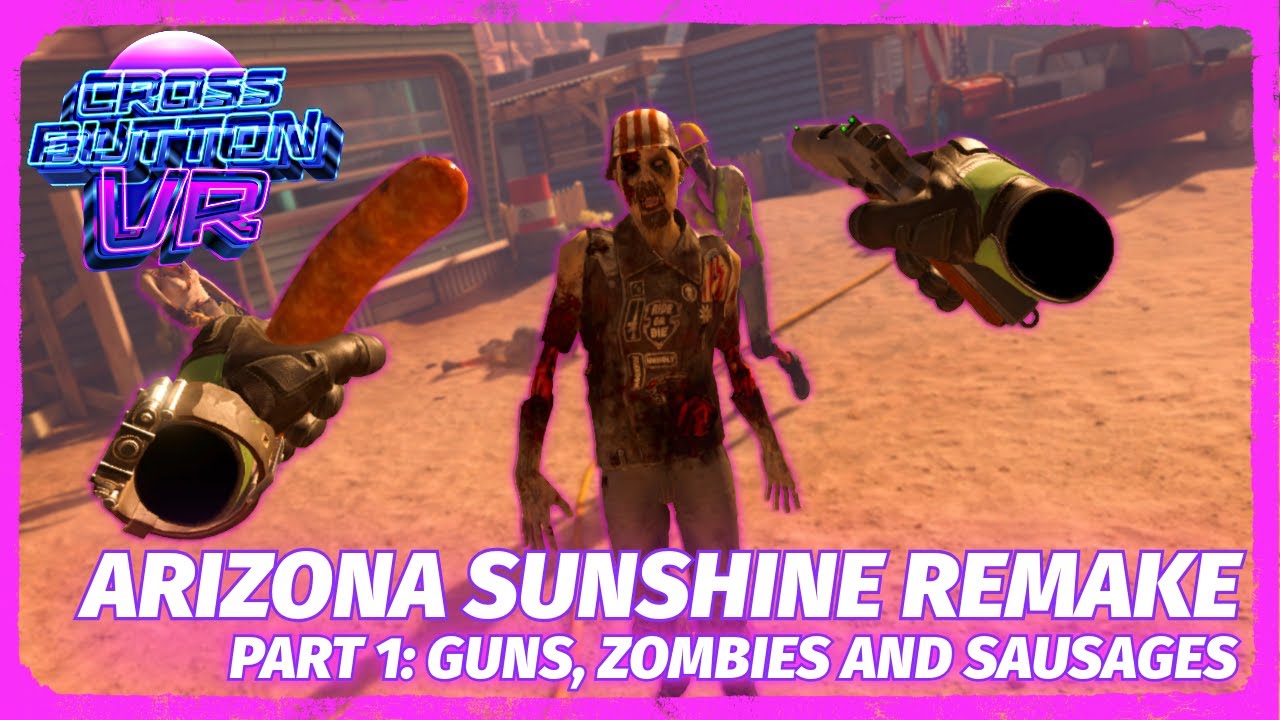 Arizona Sunshine Remake Part 1 - Guns, Zombies and Sausages - YouTube