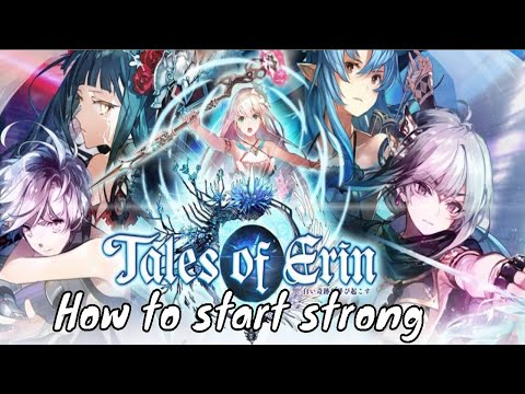 Tales of Erin: How to start strong/Who to reroll for/Team Synergy (CBT)