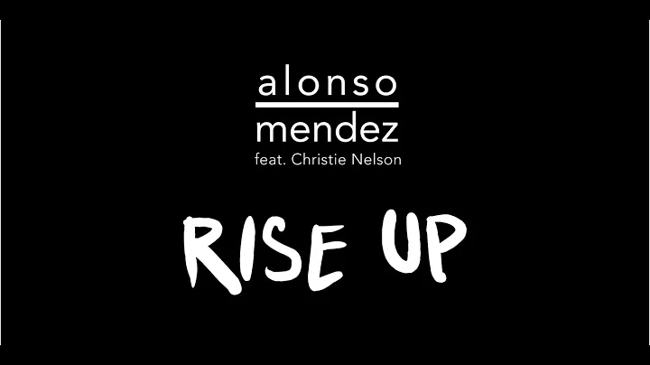 Alonso Mendez feat. Christie Nelson - Rise Up