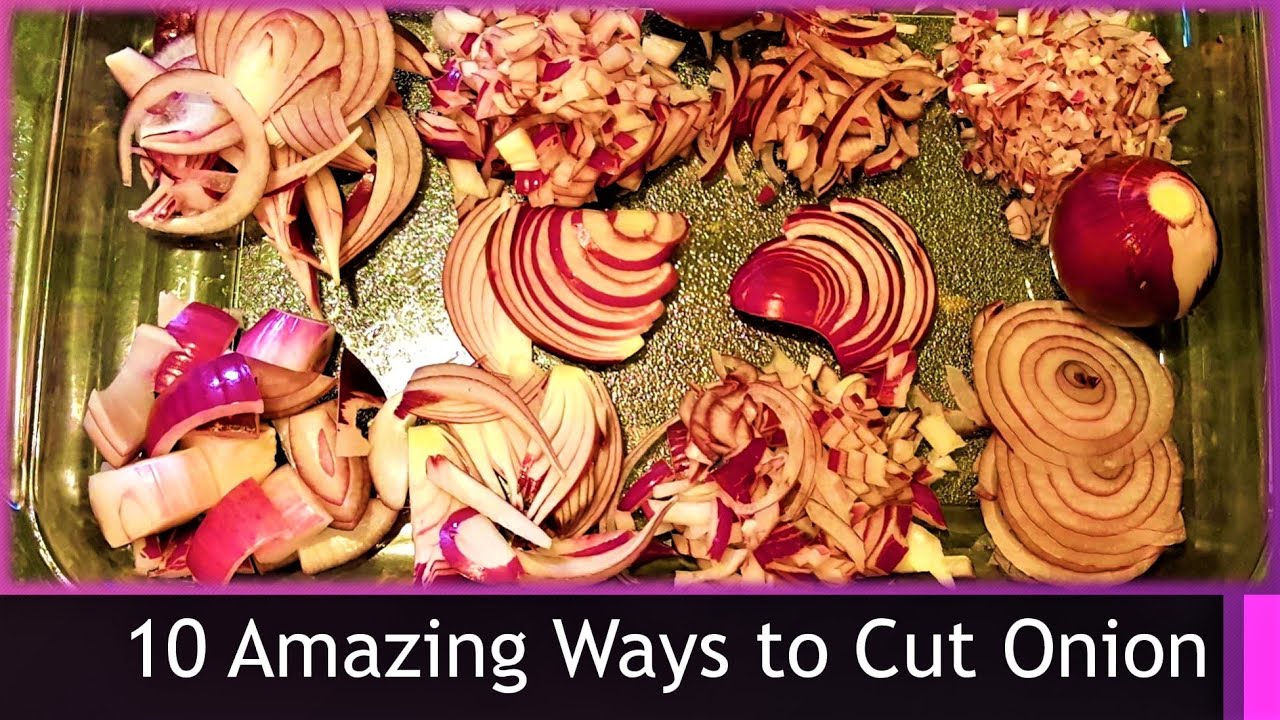 10 Different Ways to Chop an Onion II How to Cut Onions Like A Pro II