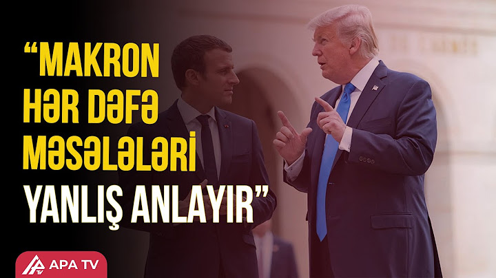 Trampdan Makronla bağlı qəribə açıqlama: “Bilmirəm, qəsdən belə edir, ya yox” – APA TV