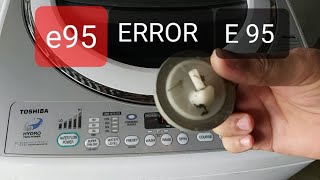 TOSHIBA WASHING MACHINE 14 KG  ERROR E 95 HOW TO REPAIR