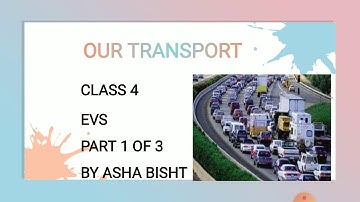 Class 4 EVS ch- Our Transport Part 1 of 3