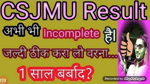 csjm result incomplete#csjmu result#kanpur university result 2019
