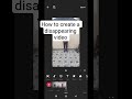 how to create a disappearing video