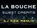 La Bouche Sweet Dreams DJ Rez Remix