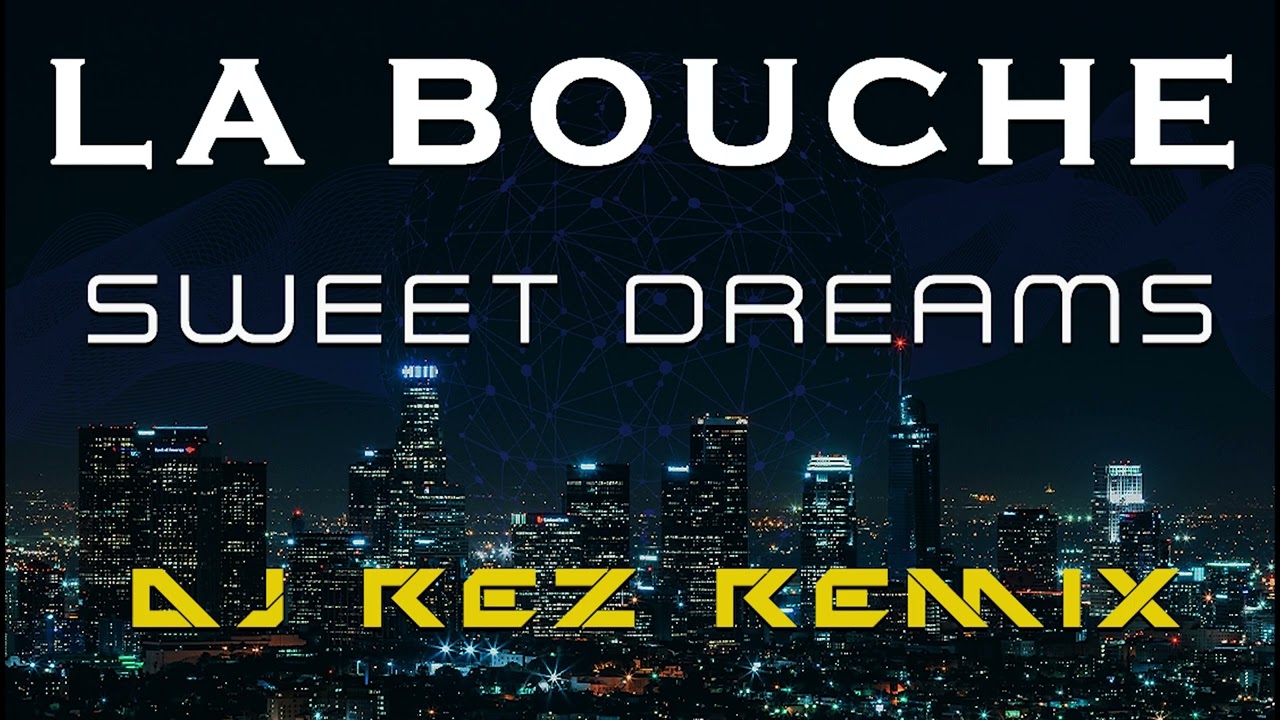 La Bouche - Sweet Dreams (DJ Rez Remix)