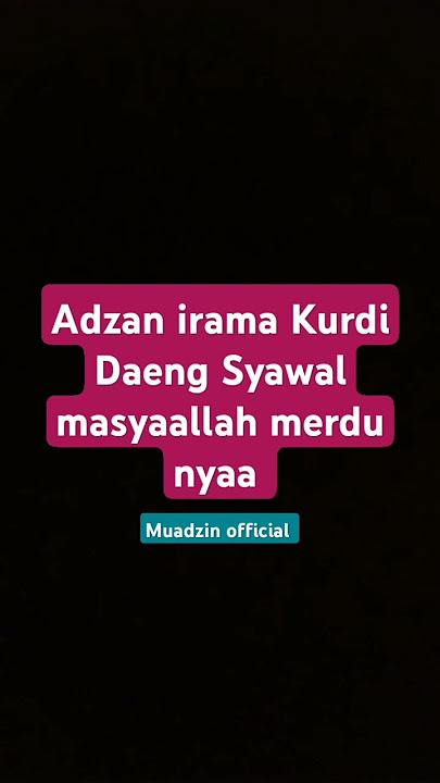 adzan irama Kurdi Daeng Syawal