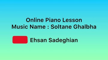 Soltane Ghalbha Online Piano Lesson for Beginners آموزش آنلاین پیانو: سلطان قلب ها