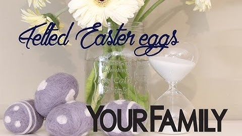 Tutorial | How to Make Felted Easter Eggs