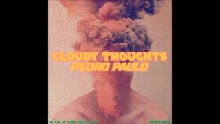 PEDRO PAULO - CLOUDY THOUGHTS [PROD. NICK VANELLI] *NEW RAP MUSIC 2015+