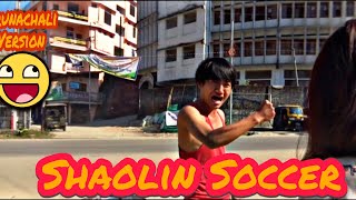 Shaolin Soccer- sweet buns scene (Arunachal Version)