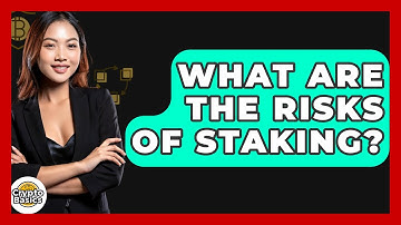What Are The Risks Of Staking? - CryptoBasics360.com