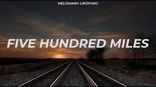 FIVE HUNDRED MILES BY SONG FOR MEMORIES (LYRICS) - (BULLET TRAIN MOVIE SOUNDTRACK)