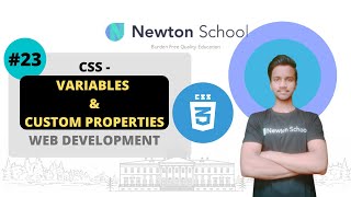 CSS: Variables & Custom Properties | Web Development | Newton School