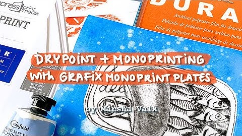 Drypoint and Monoprinting with Grafix Monoprint Plates by Marsha Valk