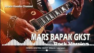 MARS BAPAK GKST || Rock Version 🔥🔥🔥