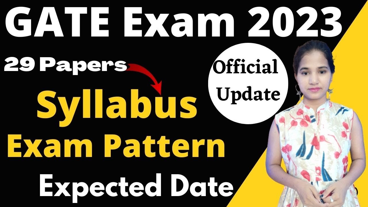 GATE Exam 2023 | GATE Exam Syllabus 2023 | GATE Eligibility Criteria, Exam Pattern, Important books