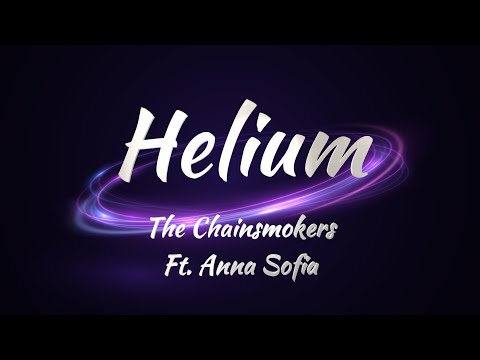 The Chainsmokers Ft. Anna Sofia - Helium (Lyrics)