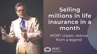 Selling millions in life insurance in a month  an MDRT classic