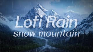 Snow Mountain Road in Rain 🌧️  Lofi HipHop 🎧  [Beats To Relax / Peaceful] ▶️ Study / Work / Sleep by Lofi Rain 158 views 16 hours ago 14 minutes, 36 seconds
