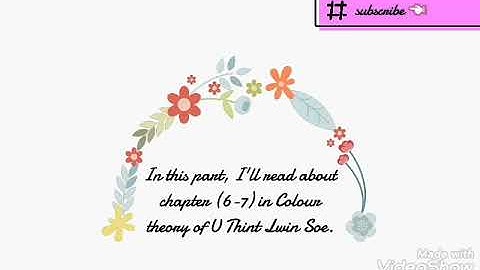 Colour theory part 6-7(U Thint Lwin Soe) The effect of colours & their influence in our environment