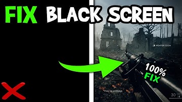 How To Fix Black Screen in Battlefield 1 (Easy Steps)