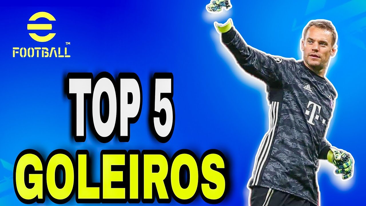 🔥🎮 5 MELHORES GOLEIROS PARA SEU TIME NO EFOOTBALL 22 