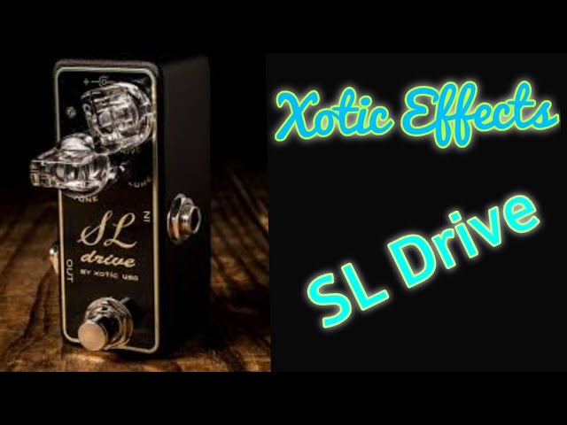 Xotic Effects SL Drive (Killer Marshall in a box?) - YouTube