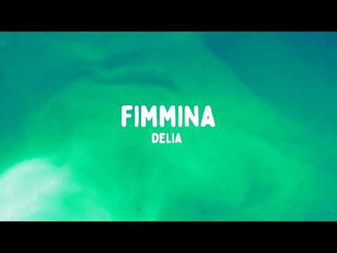 DELIA - FIMMINA (Testo/Lyrics)