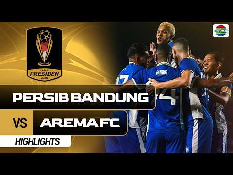 Persib Bandung VS Arema FC - Highlights | Piala Presiden 2026 — football highlights