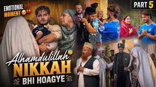 Alhamdulillah Nikkah Bhi Hogaya 🎊❤️|| Emotional Moment (Part 4)