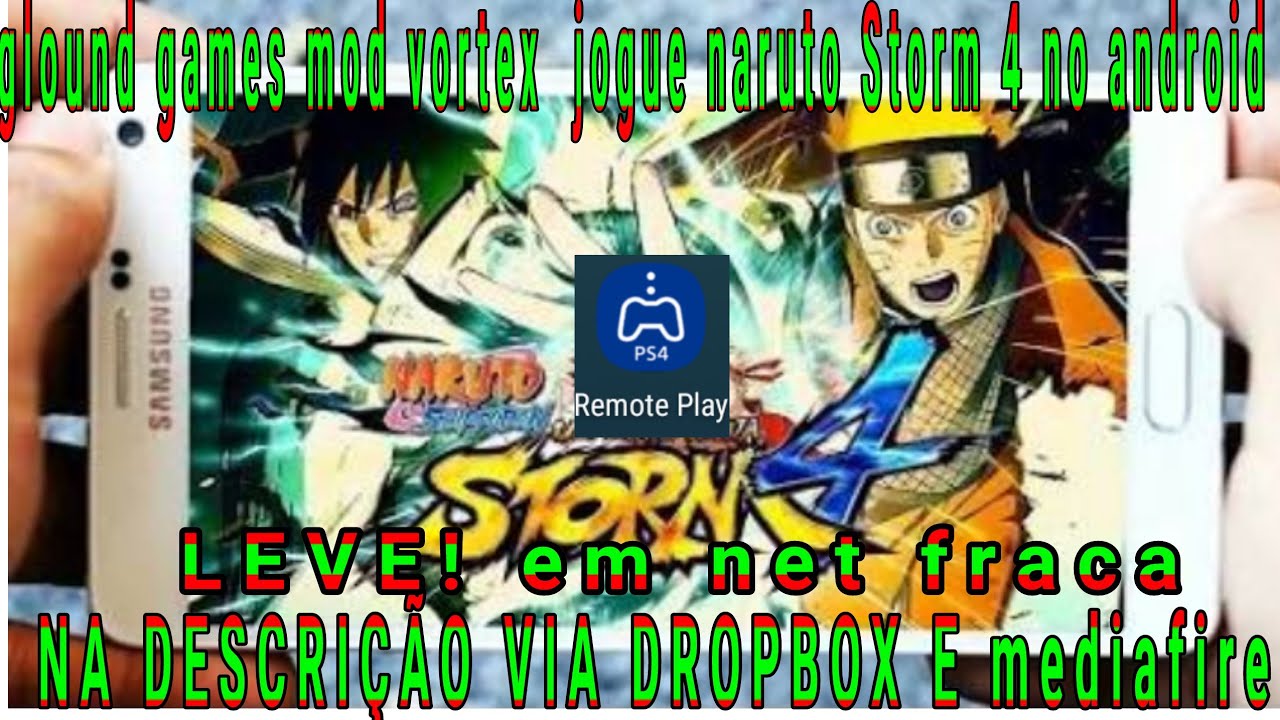 Glound games mod vortex(jogue naruto Storm 4 ilimitado)+dowloand