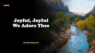 Joyful Joyful We Adore Thee, Full Arrangement with LYRICS and SCORE, Key of G | John Irving