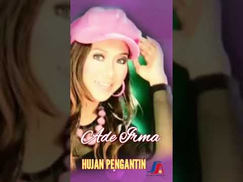 ADE IRMA - HUJAN PENGANTIN