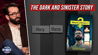 The DARK Story of Matt Walsh’s “What Is A Woman?” | Part 2 | Huckabee