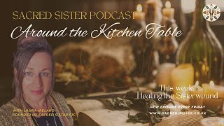Healing the Sister Wound | Reclaiming Trust, Belonging & Sisterhood
