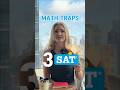Don’t fall for these 3 SAT traps 🤯 #satmath #satprep #tricks