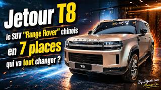 Jetour T8 : le SUV “Range Rover” chinois en 7 places qui va tout changer ?