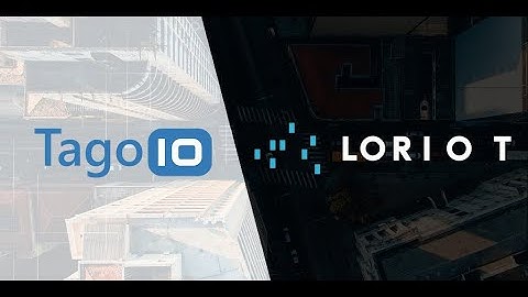 Webinar - Mastering LoRa IoT Applications with Loriot & TagoIO