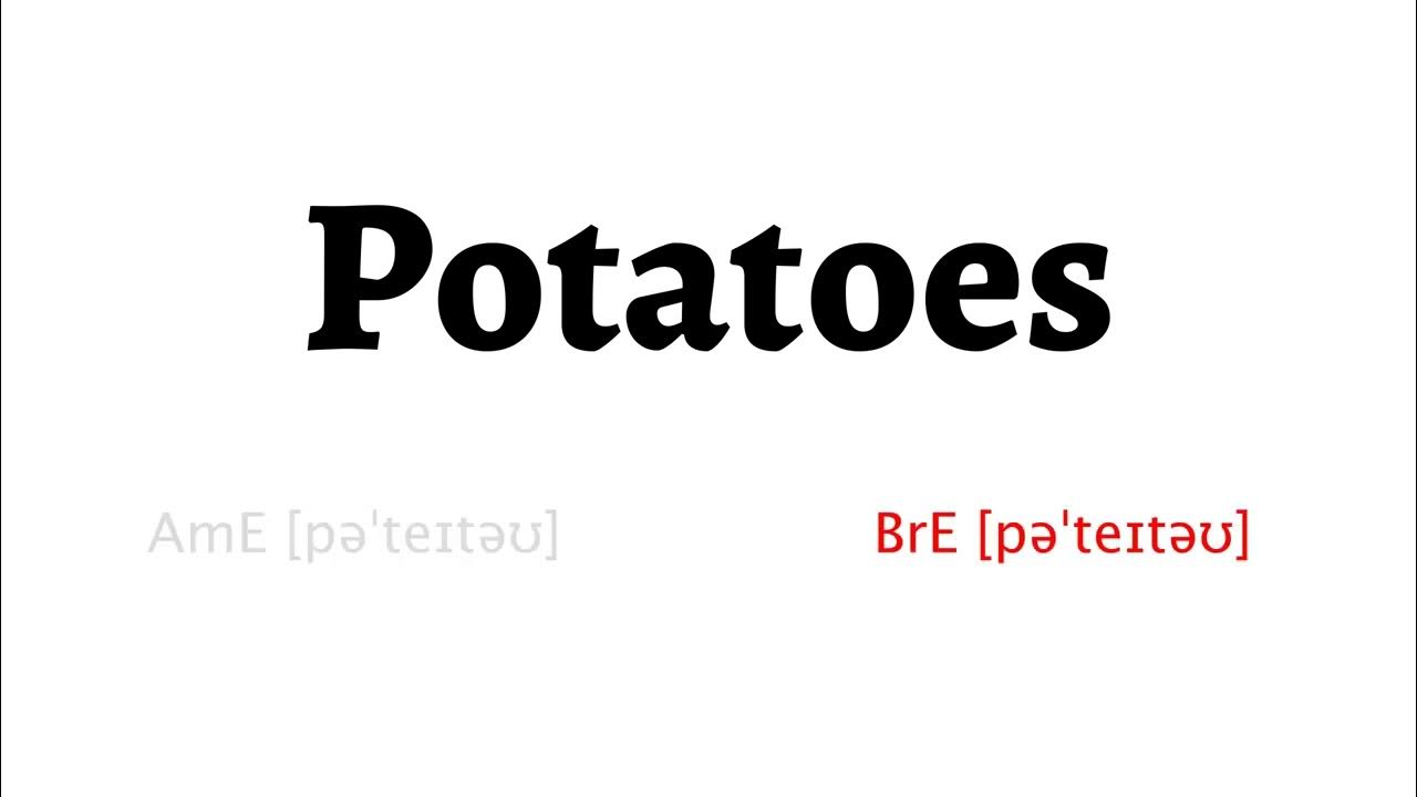 How to Pronounce potatoes in American English and British English YouTube