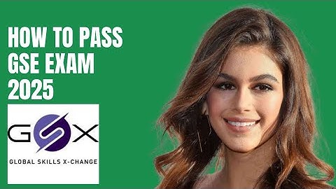 How to pass Global Skills Exchange (GSX) certification exam in 2025