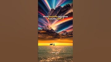 Which aesthetic hour gives you the vibes?#vibes #aesthetic #nostalgia #shorts