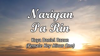 Nariyan Pa Rin Minus One Female Key - Kuya Daniel Razon Version 1 Fan-Made